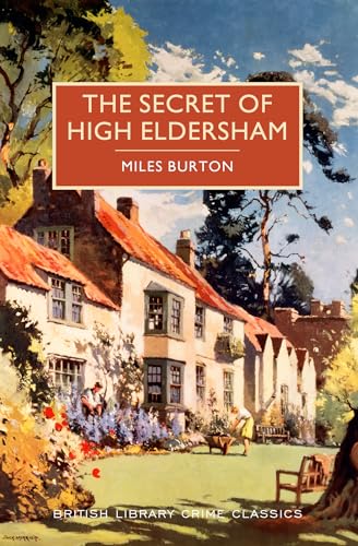 The Secret of High Eldersham (British Library Crime Classics)