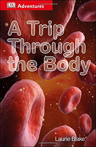 DK Adventures: A Trip Through the Body