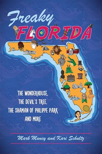 Freaky Florida: The Wonderhouse, the Devil's Tree, the Shaman of Philippe Park, and More