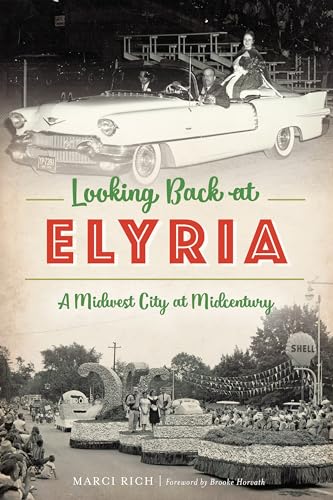Looking Back at Elyria: A Midwest City at Midcentury (American Chronicles)