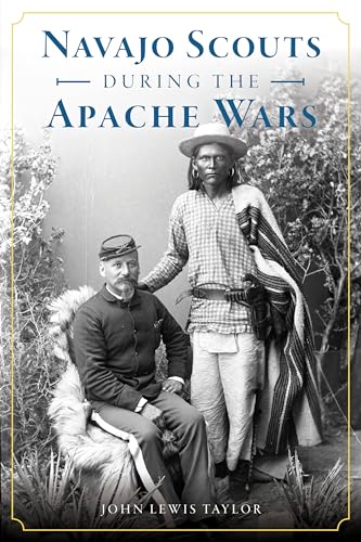 Navajo Scouts During the Apache Wars (Military)