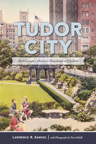 Tudor City: Manhattan's Historic Residential Enclave