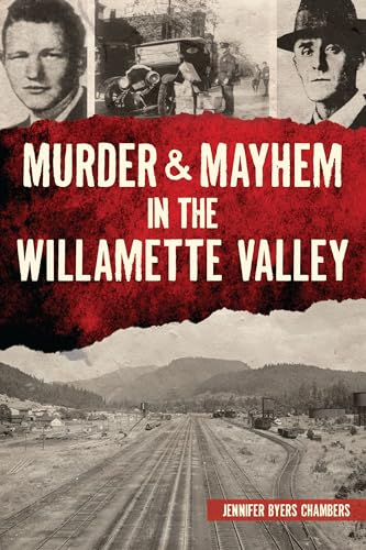 Murder & Mayhem in the Willamette Valley
