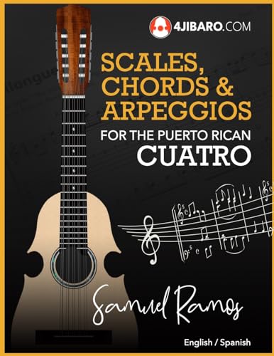 Scales, Chords & Arpeggios for the Puerto Rican Cuatro