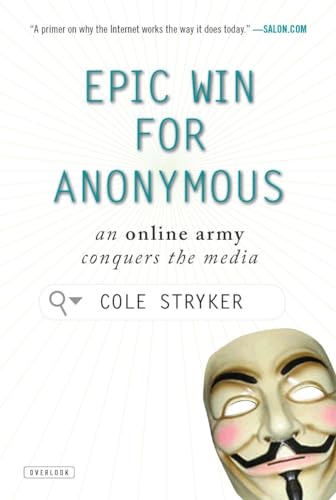 Epic Win for Anonymous: How 4Chan's Army Conquered the Web