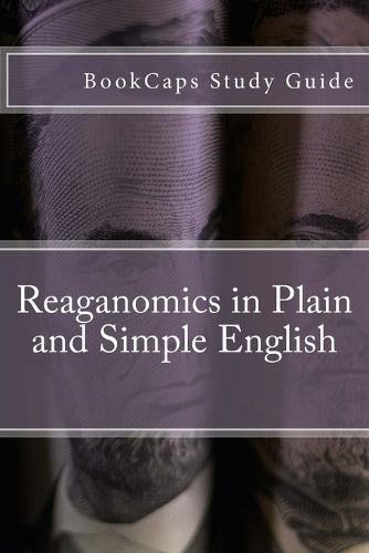 Reaganomics in Plain and Simple English