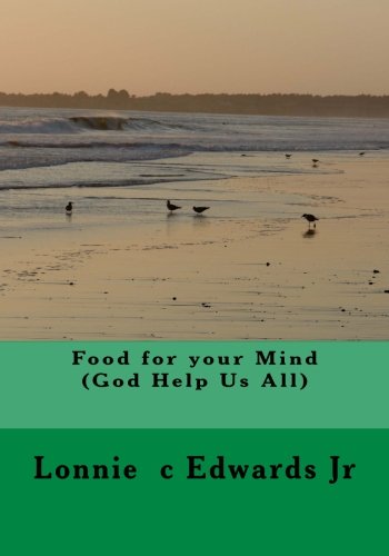 Food For Your Mind (God Help Us All)