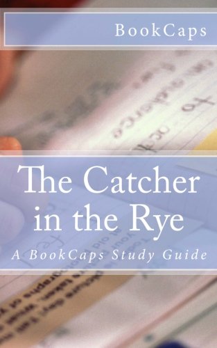 The Catcher in the Rye: A BookCaps Study Guide