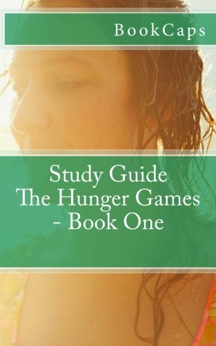 The Hunger Games - Book One: A BookCaps Study Guide