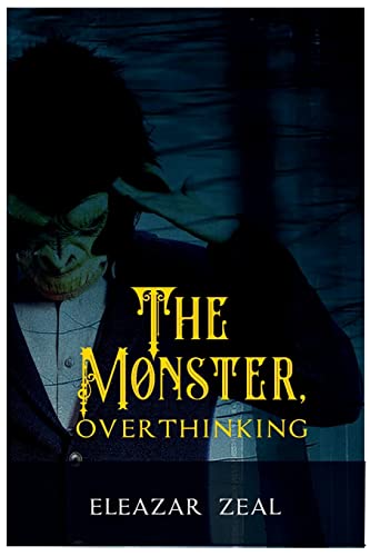 The Monster, Overthinking