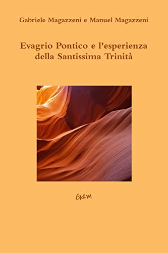 Evagrio Pontico E L'esperienza Della Santissima Trinita
