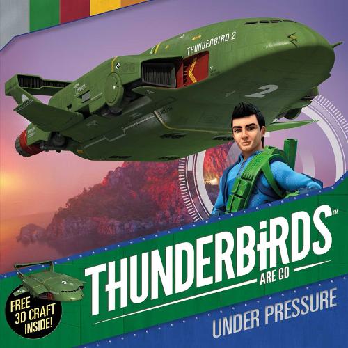 Thunderbirds Are Go: Under Pressure