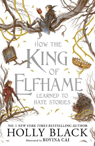 How the King of Elfhame Learned to Hate Stories (The Folk of the Air series)