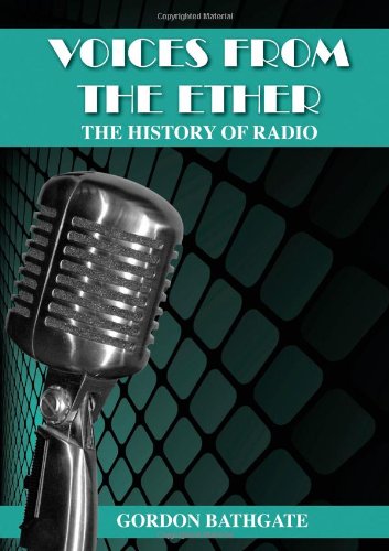 Voices From The Ether: The History of Radio