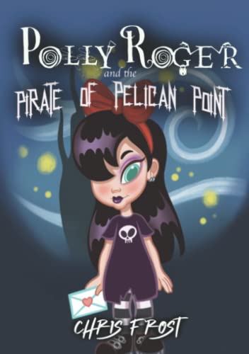 Polly Roger and the Pirate of Pelican Point (The Polly Roger Chronicles)