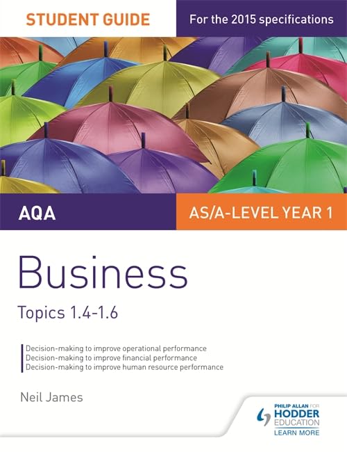 AQA AS/A level Business Student Guide 2: Topics 1.4-1.6