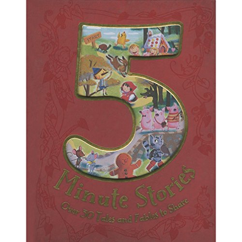 A Treasury of Five Minute Stories - A Treasury of Over 30 Favourite Fairy-Tales, Fables and Classic Stories