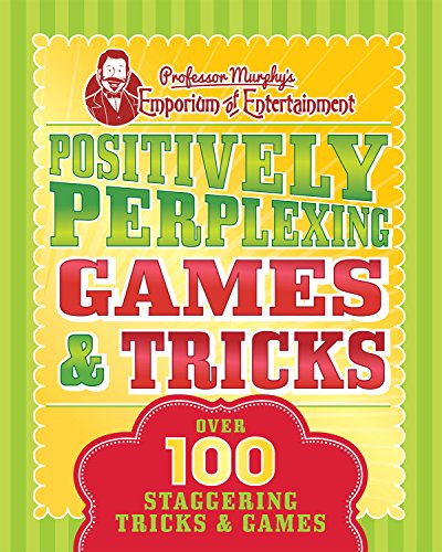 Professor Murphy's Positively Perplexing Games & Tricks