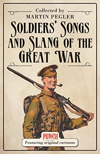 Soldiers Songs and Slang of the Great War