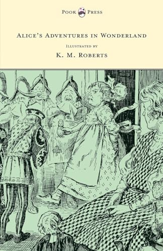 Alice's Adventures in Wonderland - Illustrated by K. M. Roberts