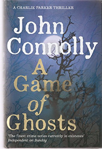 A Game of Ghosts: A Charlie Parker Thriller: 15. From the No. 1 Bestselling Author of A Time of Torment