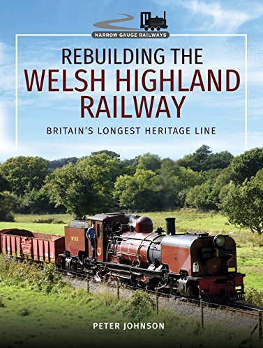 Rebuilding The Welsh Highland Railway