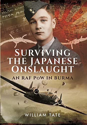 Surviving the Japanese Onslaught: An RAF POW in Burma