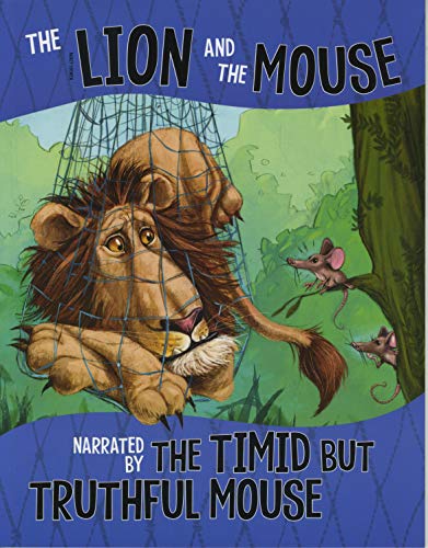 The Lion and the Mouse, Narrated by the Timid But Truthful Mouse