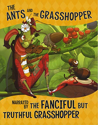 The Ants and the Grasshopper, Narrated by the Fanciful But Truthful Grasshopper