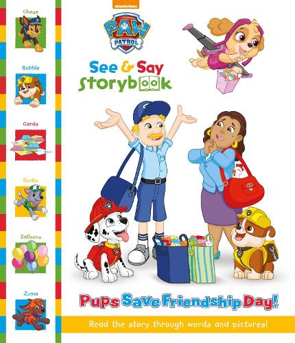 Nickelodeon PAW Patrol See & Say Storybook: Pups Save Friendship Day!