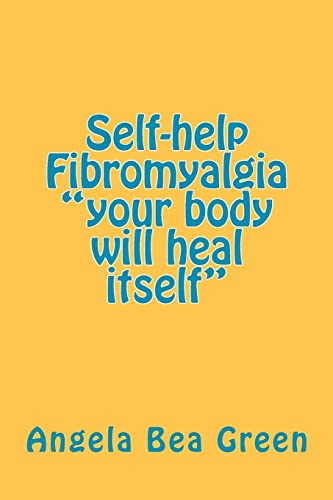 Self-help Fibromyalgia "your body will heal itself"