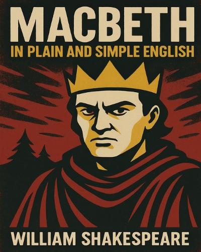 Macbeth in Plain and Simple English