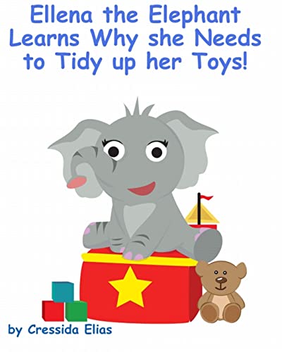 Ellena the elephant Learns Why she Needs to Tidy up Her Toys!