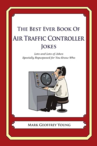 The Best Ever Book of Air Traffic Controller Jokes