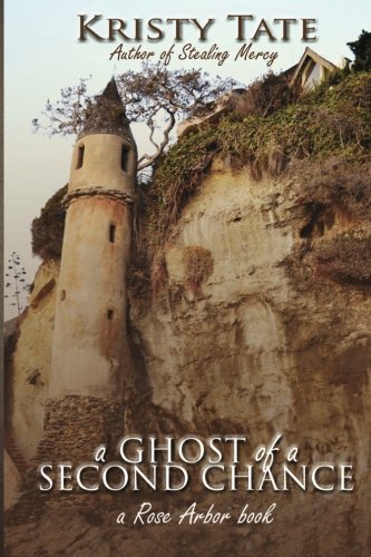 A Ghost of a Second Chance: A Rose Arbor Book