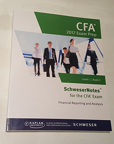 SchweserNotes CFA Exam Prep 2017 Level 1 Book 3-Financial Reporting and Analysis