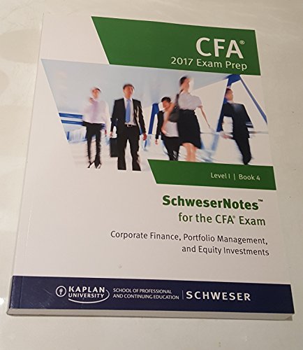 SchweserNotes for the CFA Exam Level Book Corporate Finance Portfolio Management and Equity Investments