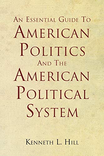 An Essential Guide To American Politics And The American Political System