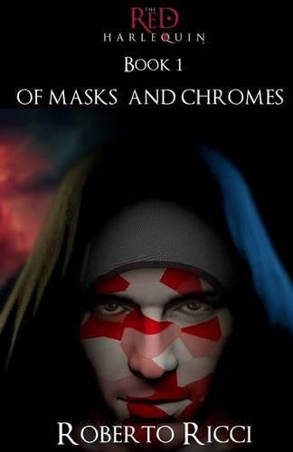 The Red Harlequin - Book 1 of Masks and Chromes