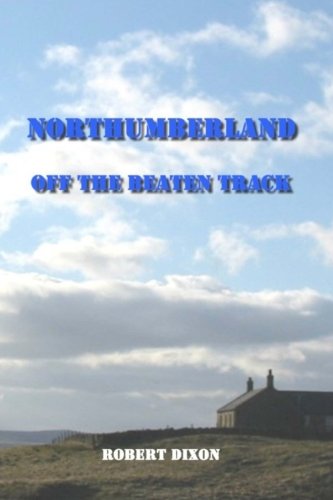 Northumberland: Off The Beaten Track