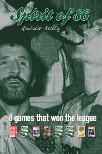 The Spirit Of 86: 8 Games That Won The League