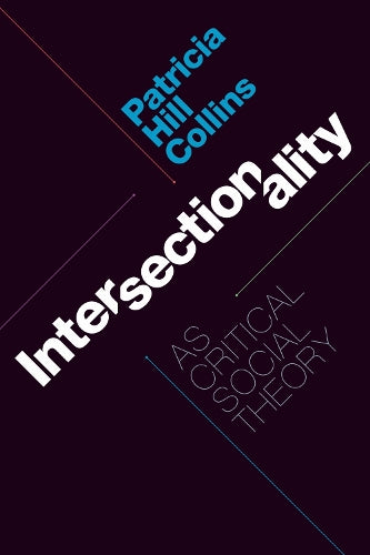 Intersectionality As Critical Social Theory