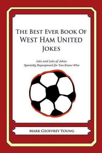 The Best Ever Book of West Ham United Jokes