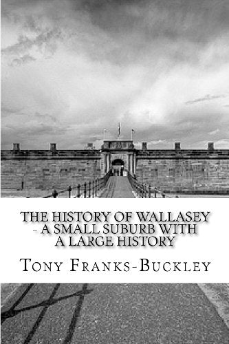 The History of Wallasey - A Small Suburb with a Large History