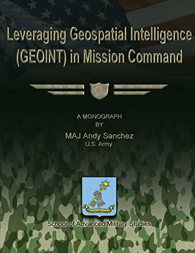 Leveraging Geospatial Intelligence (GEOINT) in Mission Command