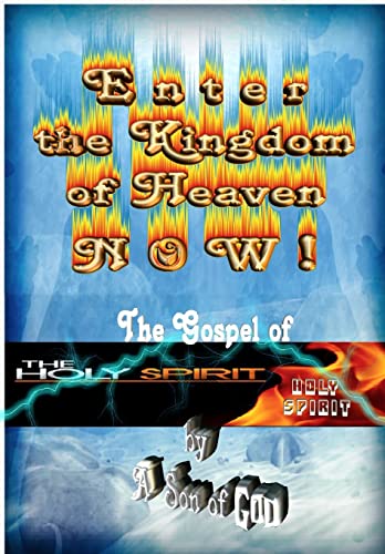 Enter the Kingdom of Heaven NOW !