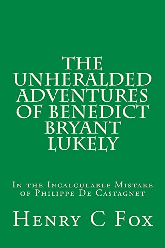 The Unheralded Adventures of Benedict Bryant Lukely