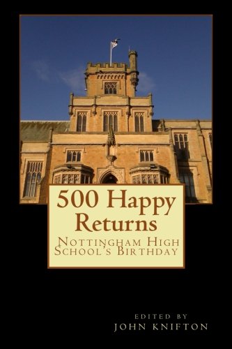 500 Happy Returns: Nottingham High School's Birthday (History of Nottingham High School)