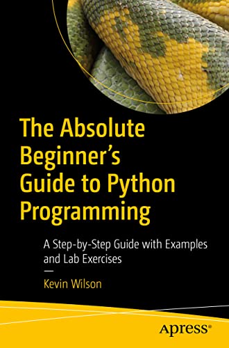 The Absolute Beginner's Guide to Python Programming