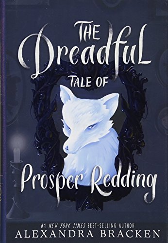 The Dreadful Tale of Prosper Redding (a Prosper Redding Book, Book 1)